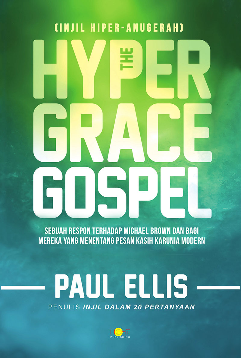 Injil Hiper Anugerah - The Hyper Grace Gospel