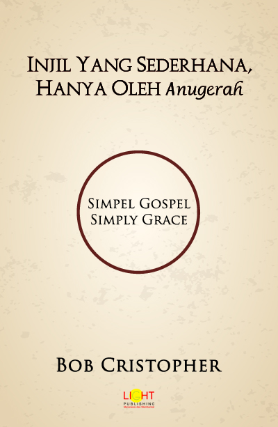 Injil Yang Sederhana, Hanya Oleh Anugerah