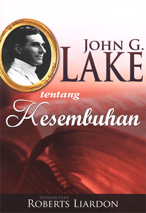 John G Lake tentang Kesembuhan