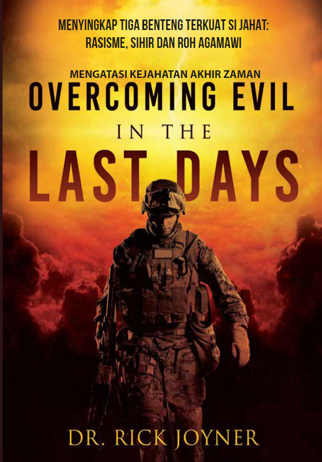Mengatasi Kejahatan Akhir Zaman - Overcoming Evil In The Last Days