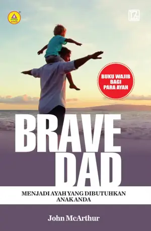 Brave Dad, Menjadi Ayah yang Dibutuhkan Anak Anda 