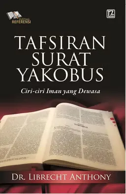 Tafsiran Surat Yakobus : Ciri - ciri Iman Yang Dewasa