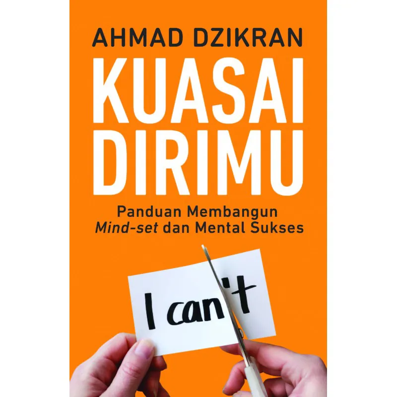  Kuasai Dirimu - Panduan Membangun MIndset dan Mental Sukses 