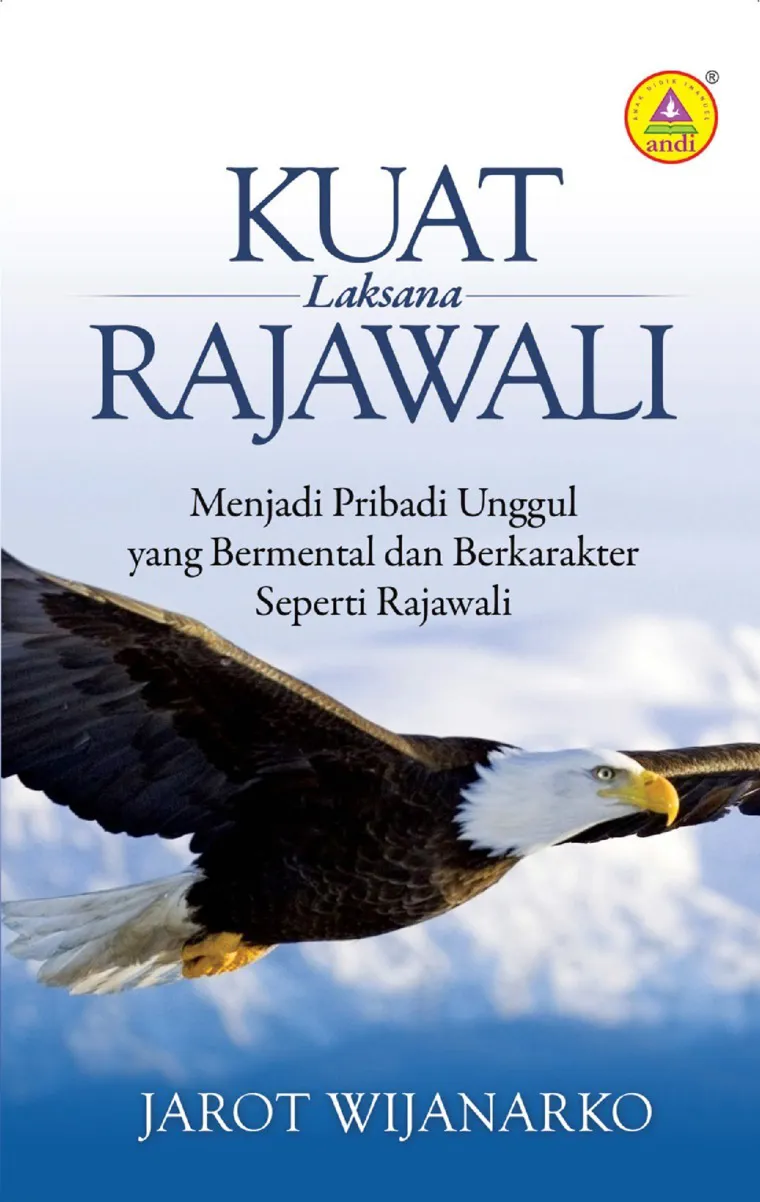 Buku  Kuat Laksana Rajawali  oleh Jarot Wijanarko