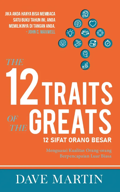 Buku 12 Sifat Orang Besar - The 12 Traits of The Greats oleh Dave Martin