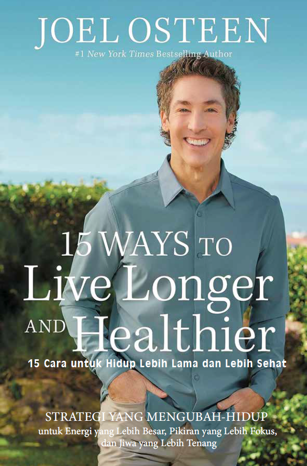 Buku 15 Cara untuk Hidup Lebih Lama dan Lebih Sehat – 15 Ways to Live Longer and Healthier oleh Joel Osteen
