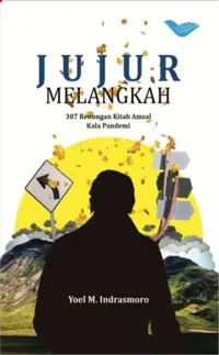 Jujur Melangkah: 307 Renungan Kitab Amsal Kala Pandemi