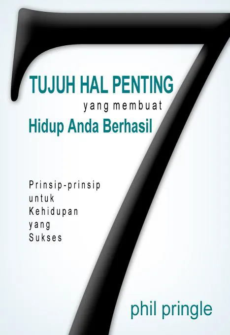 Buku 7 Hal Penting yang Membuat Hidup Anda Berhasil oleh Phil Pringle