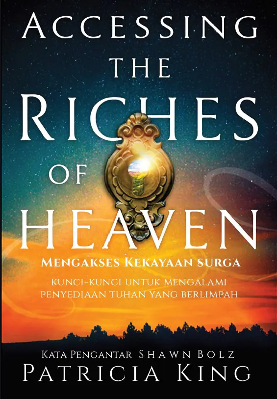 Buku Mengakses Kekayaan Surga - Accessing The Riches of Heaven oleh Patricia King