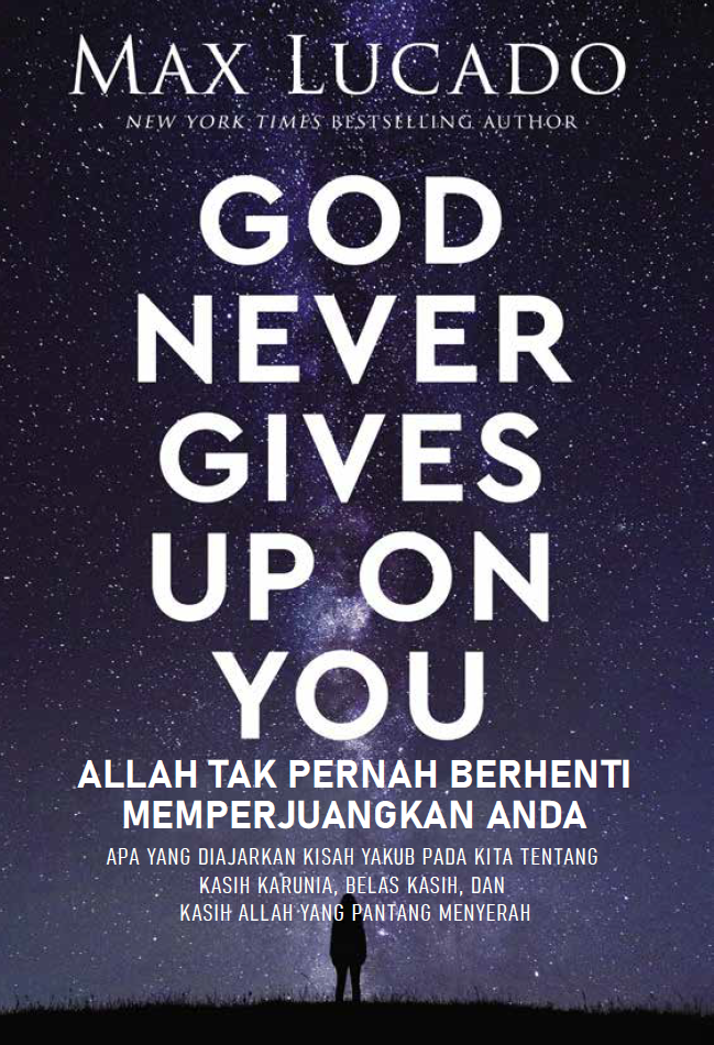 Buku Allah Tak Pernah Berhenti Memperjuangkan Anda - God Never Gives Up On You oleh Max Lucado