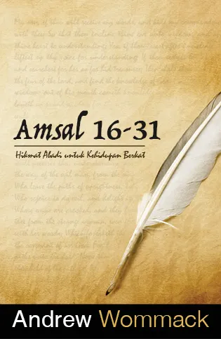 Buku Amsal 16-31 - Hikmat Abadi untuk Kehidupan Berkat oleh Andrew Wommack