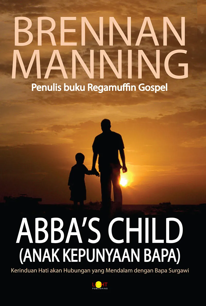 Buku Anak Kepunyaan Bapa - Abba's Child oleh Brennan Manning