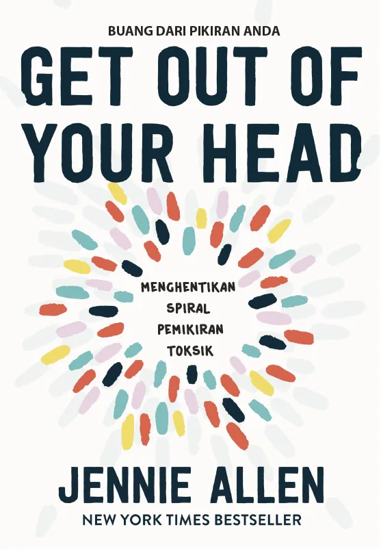 Buku Buang dari Pikiran Anda - Get out of your head oleh Jennie Allen