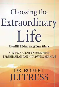 Memilih Hidup Luar Biasa - Choosing The Extraordinary Life