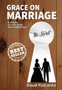 Rahasia Pernikahan Sesungguhnya - Grace on Marriage: The Secret