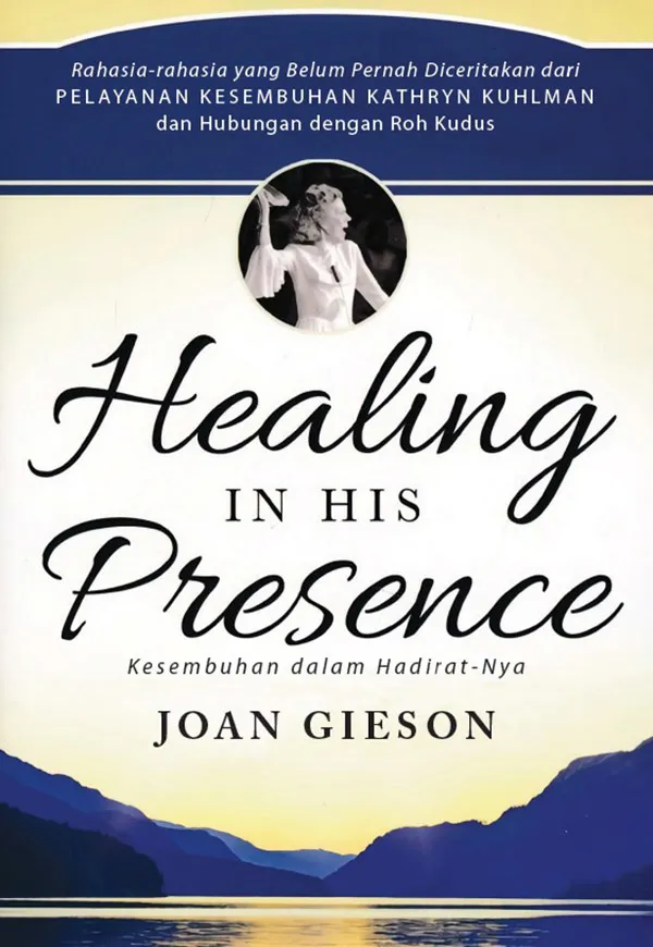Buku Kesembuhan dalam Hadirat-Nya - Healing in His Presence oleh Joan Gieson