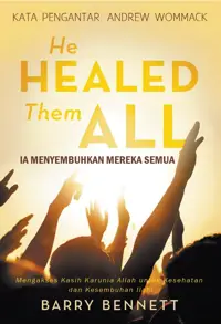 Ia Menyembuhkan Mereka Semua - He Healed Them All
