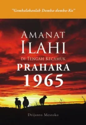 Buku Amanat Ilahi di tengah Prahara 1965 oleh Drijanto Mestoko