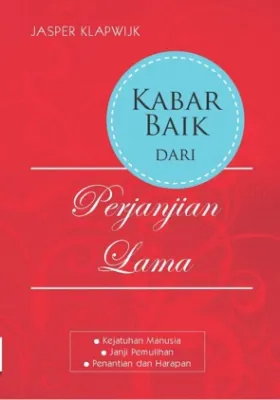 Buku Kabar Baik dari Perjanjian Lama oleh Jasper Klapwijk