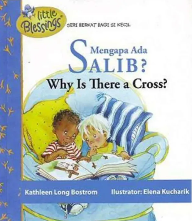 Buku Seri Little Blessings - Mengapa Ada Salib? oleh Kathleen Long Bostrom, Elena Kucharik