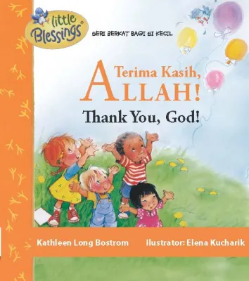 Buku Seri Little Blessings - Terima Kasih Allah oleh Kathleen Long Bostrom, Elena Kucharik