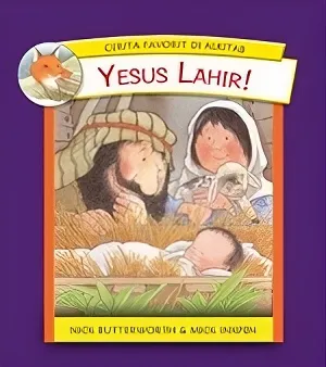 Buku Cerita Favorit di Alkitab - Yesus Lahir! oleh Nick Butterworth, Mick Inkpen
