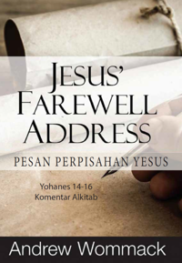 Pesan Perpisahan Yesus - Jesus’ Farewell Address - Yohanes 14-16