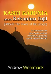Kasih Karunia adalah Kekuatan Injil - Grace The Power of The Gospel