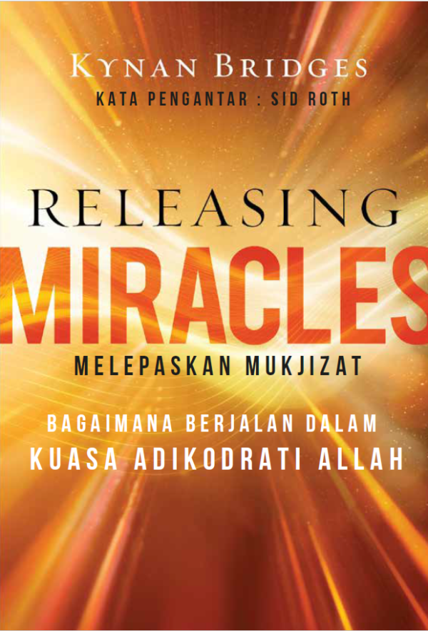 Buku Melepaskan Mukjizat - Releasing Miracles oleh Kynan Bridges