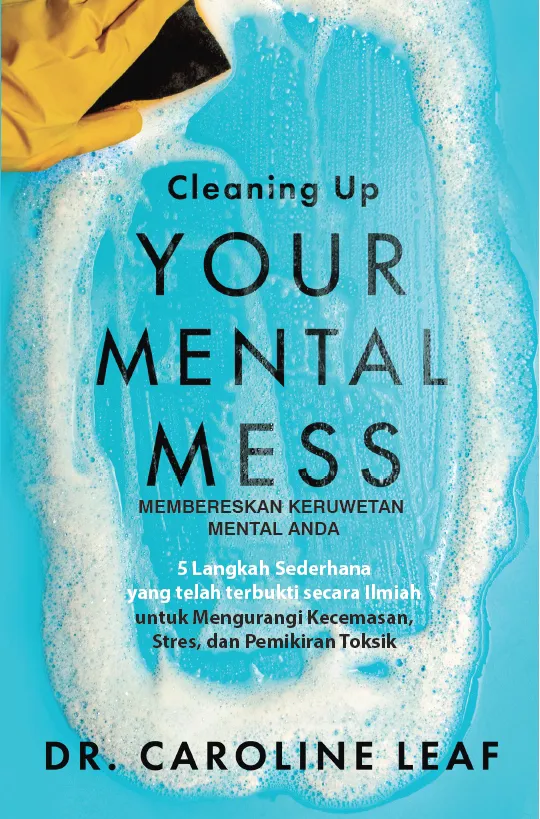 Buku Membereskan Keruwetan Mental Anda - Cleaning Your Mental Mess oleh Caroline Leaf