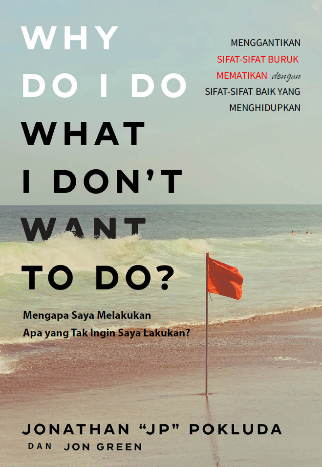 Buku Mengapa Saya Melakukan Apa yang Tak Ingin Saya Lakukan? - Why Do I Do What I Don't Want To Do? oleh Jonathan Pokluda