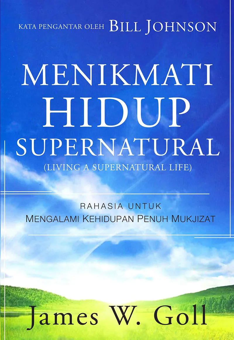 Buku Menikmati Hidup Supernatural oleh James W. Goll