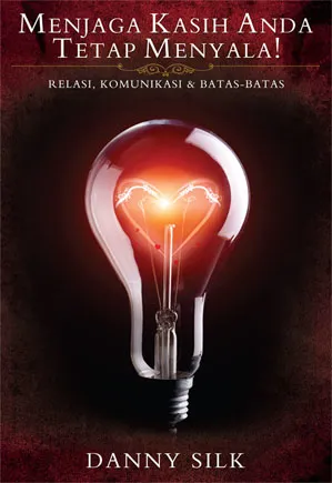 Buku Menjaga Kasih Anda Tetap Menyala! oleh Danny Silk