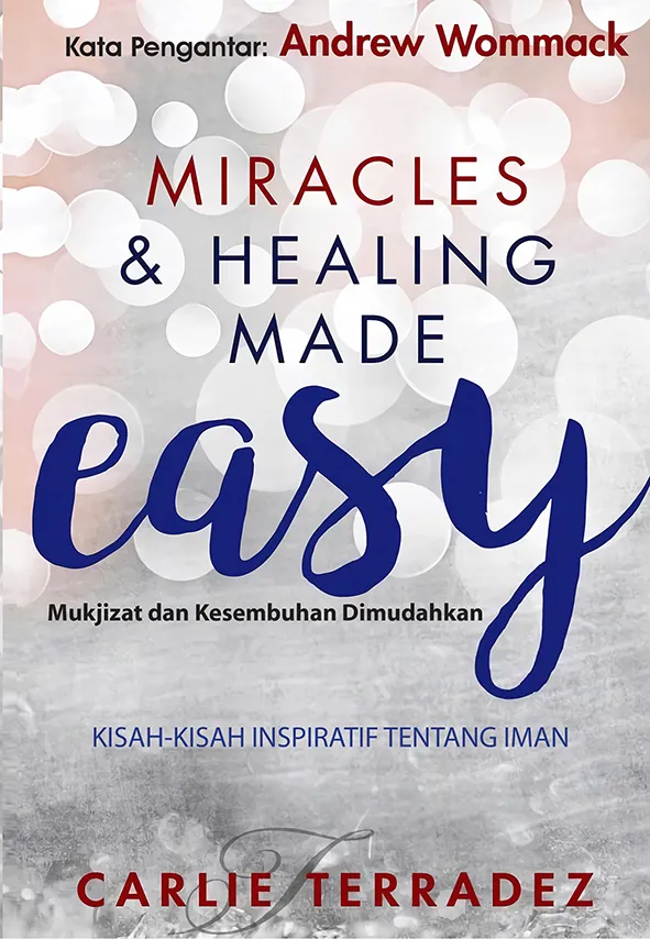 Buku Mukjizat dan Kesembuhan Dimudahkan- Miracles and Healing Made Easy oleh Carlie Terradez