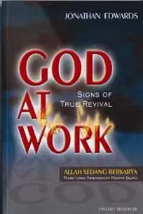 Allah sedang Berkarya : Tanda - Tanda Kebangunan Rohani Sejati