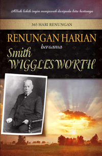 Renungan Harian Bersama Smith Wigglesworth