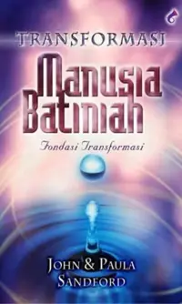 Transformasi Manusia Batiniah Fondasi Transformasi,