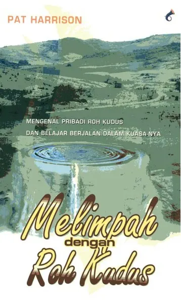 Buku Melimpah Dengan Roh Kudus oleh Pat Harrison