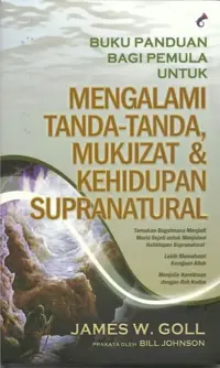 Mengalami Tanda-Tanda, Mukjizat & Kehidupan Supranatural