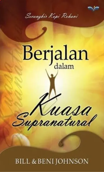 Buku Berjalan Dalam Kuasa Supranatural oleh Beni Johnson, Bill