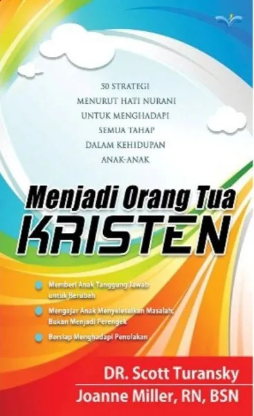 Buku Menjadi Orang Tua Kristen oleh Scott Turansky,  Joanne Miller