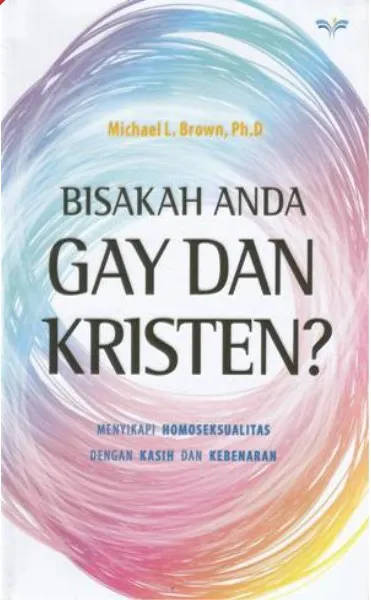 Buku Bisakah Anda Gay Dan Kristen? oleh Michael L. Brown, Phd