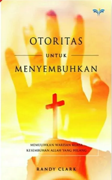 Buku Otoritas untuk menyembuhkan oleh Randy Clark