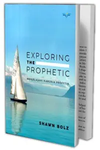 Exploring The Prophetic (Menjelajahi Karunia Profetik)
