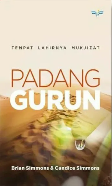 Buku Padang Gurun - Tempat lahirnya mukjizat oleh Candice Simmons, Brian