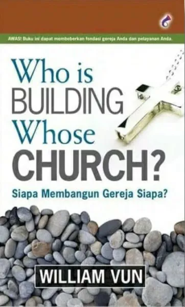 Buku Who Is building whose church? oleh WILLIAM VUN