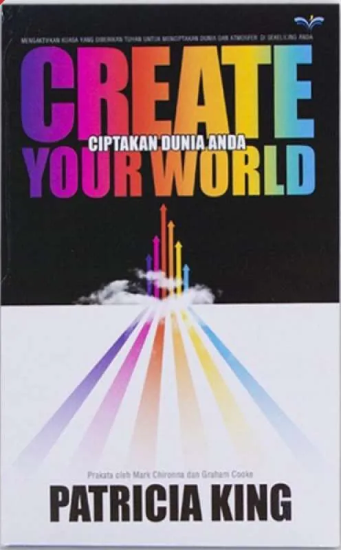 Buku Ciptakan Dunia Anda (Create Your World) oleh Patricia King