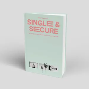 Single & Secure - Break up with the lies and fall in love with the truth (English Version)