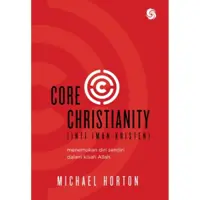 CORE CHRISTIANITY - Inti Iman Kristen