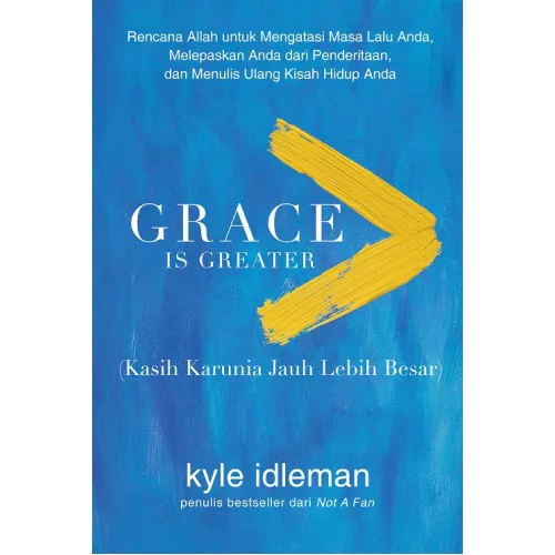 Buku Grace is Greater (Kasih Karunia Jauh Lebih Besar) oleh Kyle Idleman